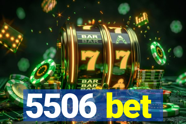 5506 bet